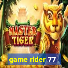 game rider 77